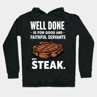 Well Done Is Not for Steak – Funny Pun Hoodie